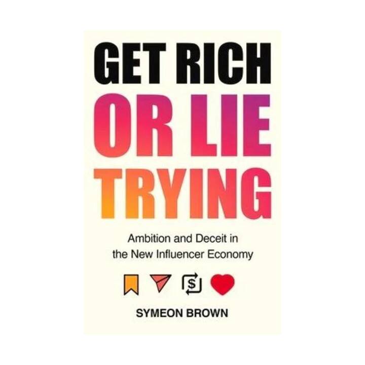 Get Rich or Lie Trying