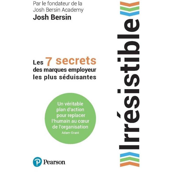 Irrésistible - Les 7 secrets des marques employeur les plus séduisantes