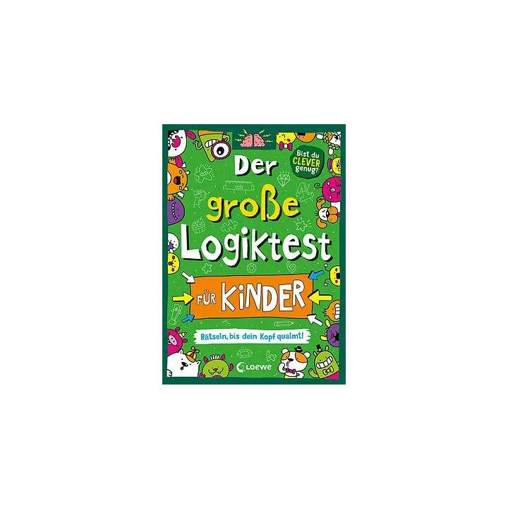 Der grosse Logiktest für Kinder - Rätseln, bis dein Kopf qualmt!