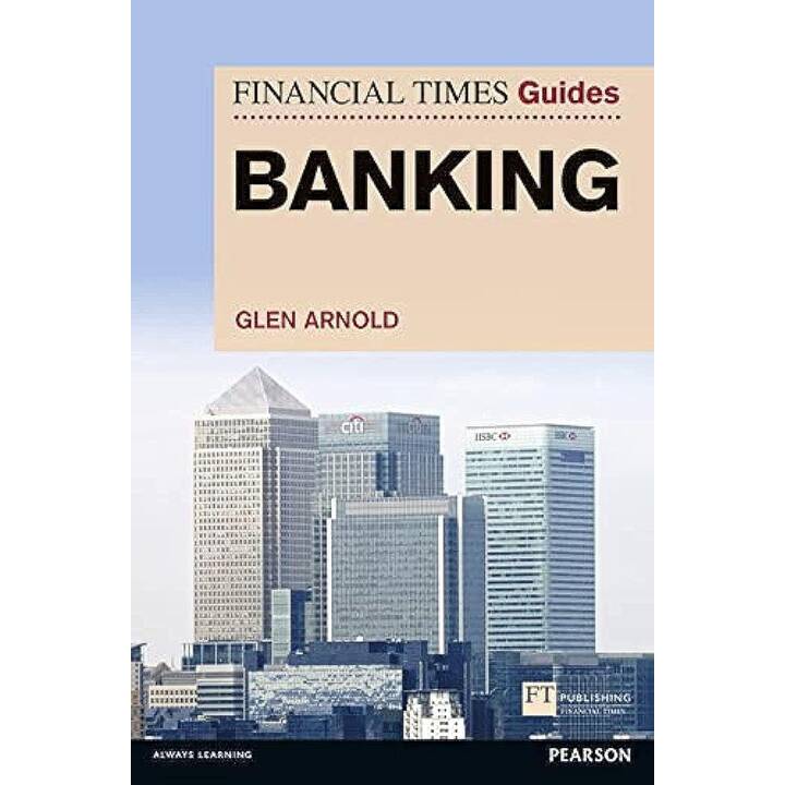 Financial Times Guide to Banking, The