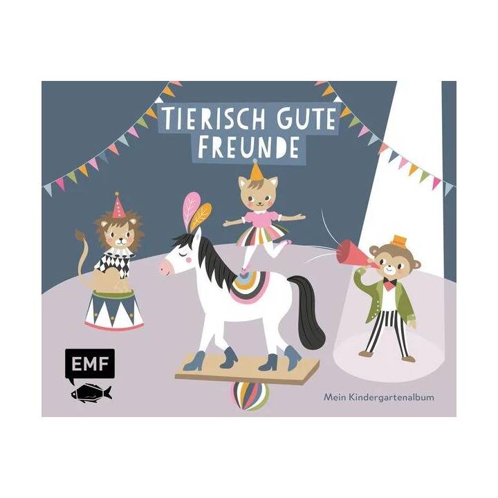 Tierisch gute Freunde - Mein Kindergartenalbum