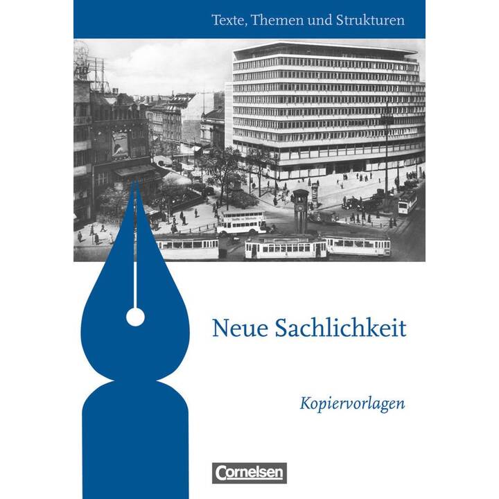 Texte, Themen und Strukturen - Kopiervorlagen zu Abiturlektüren, Neue Sachlichkeit, Kopiervorlagen