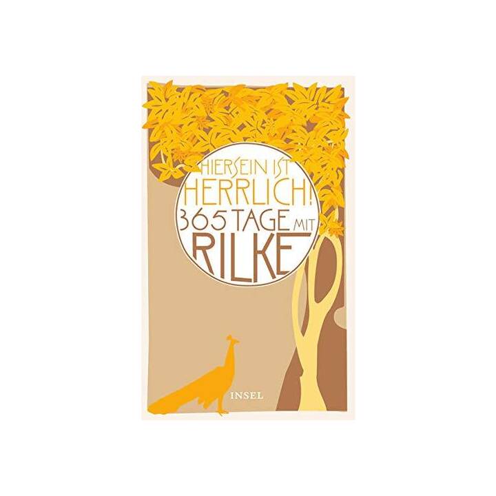 »Hiersein ist herrlich.« 365 Tage mit Rilke