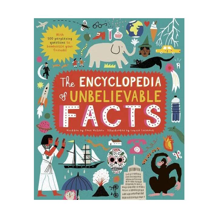 The Encyclopedia of Unbelievable Facts