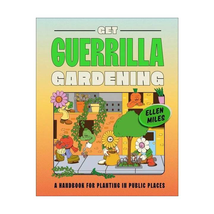 Get Guerrilla Gardening