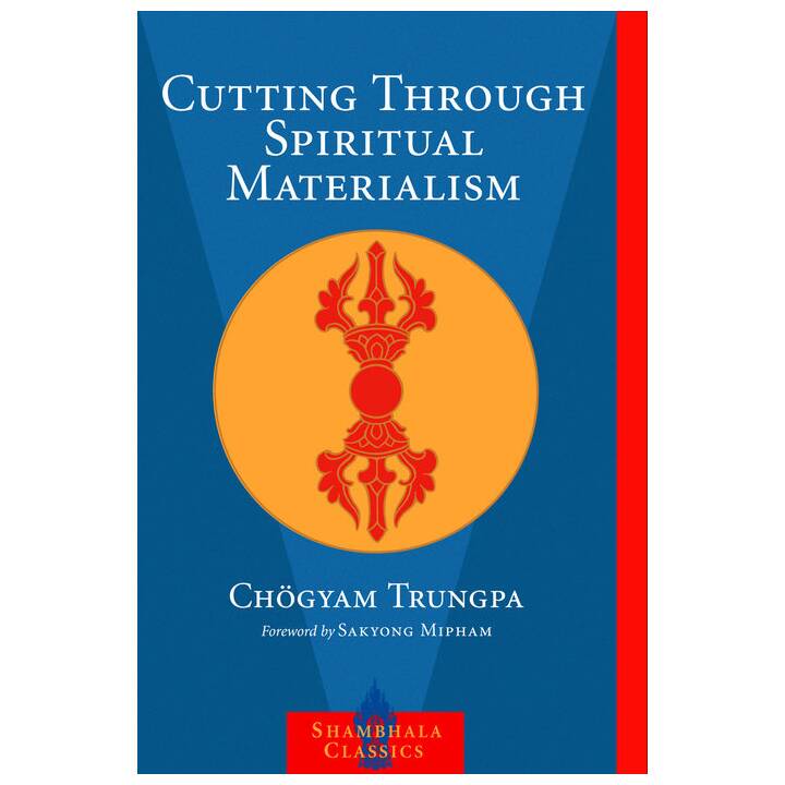 Cutting Through Spiritual Materialism