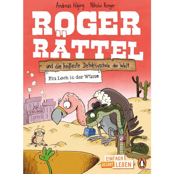 Roger Rättel und die heisseste Detektivschule der Welt - Ein Loch in der Wüste