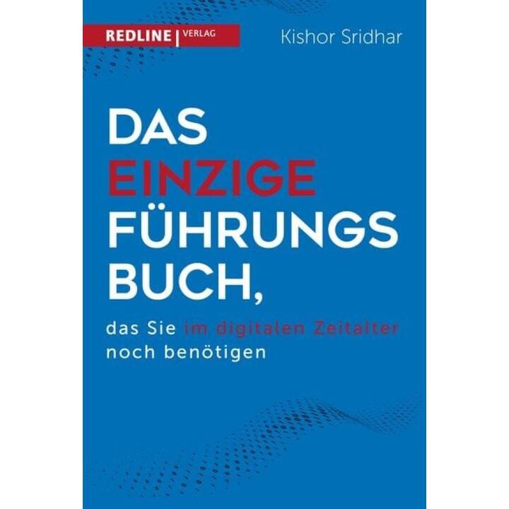 Das einzige Führungsbuch, das Sie im digitalen Zeitalter benötigen