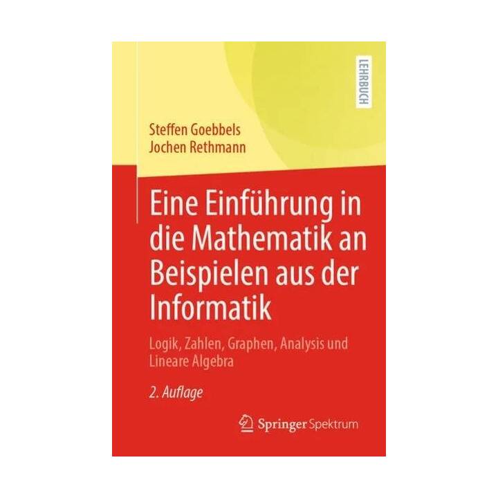 Eine Einführung in die Mathematik an Beispielen aus der Informatik