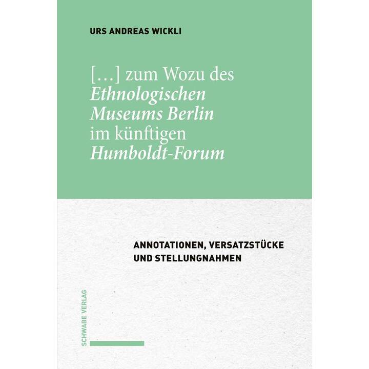 Zum Wozu des Ethnologischen Museums Berlin im künftigen Humboldt-Forum