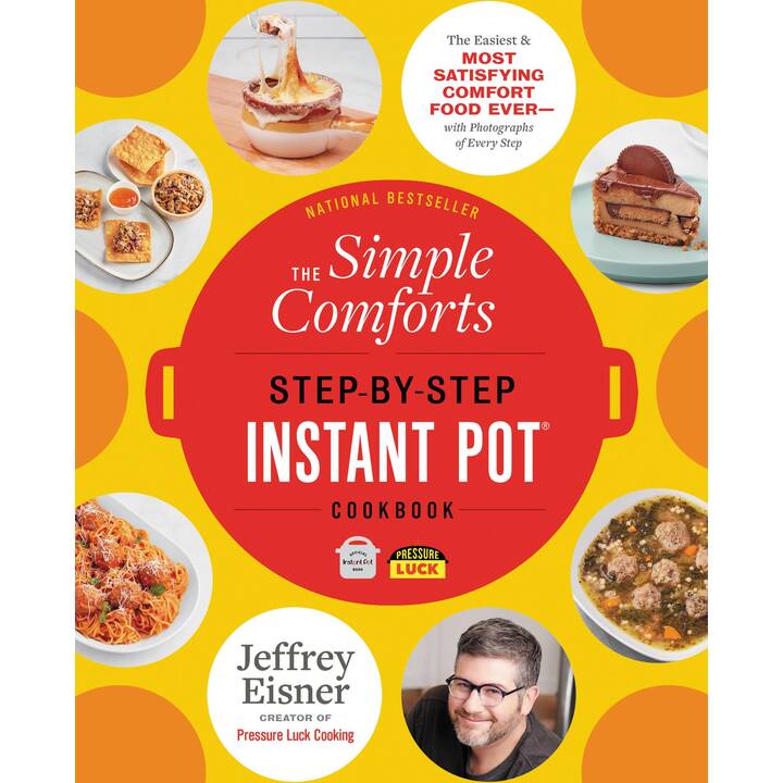 The Simple Comforts Step-by-Step Instant Pot Cookbook