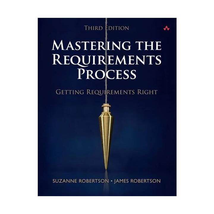 Mastering the Requirements Process: Getting Requirements Right