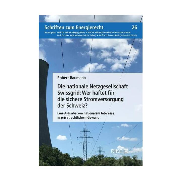 Die nationale Netzgesellschaft Swissgrid: Wer haftet für die sichere Stromversorgung der Schweiz?