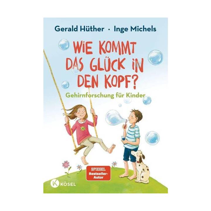 Wie kommt das Glück in den Kopf?. Gehirnforschung für Kinder