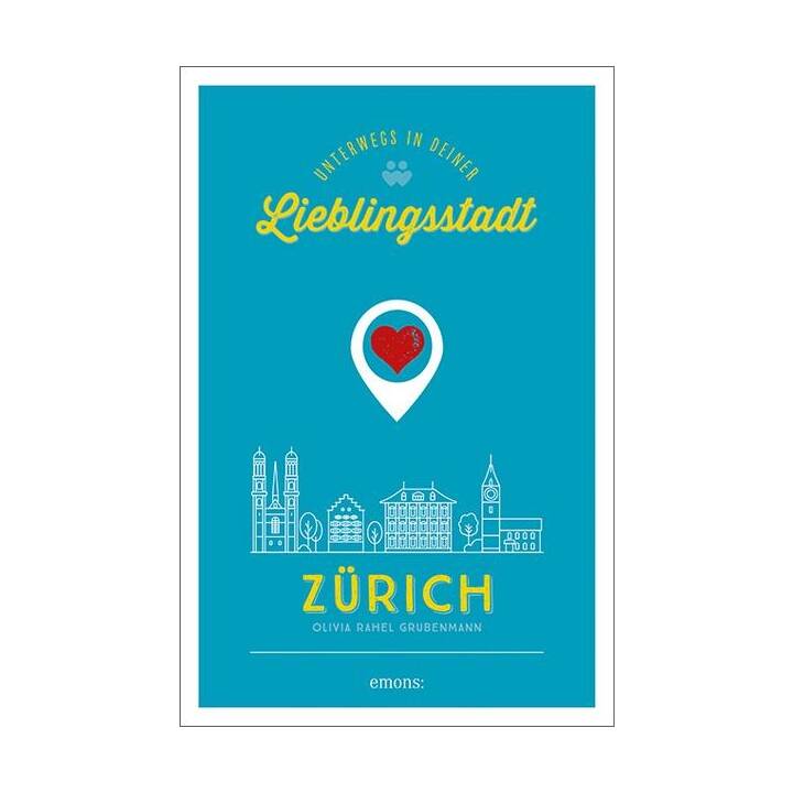 Zürich. Unterwegs in deiner Lieblingsstadt