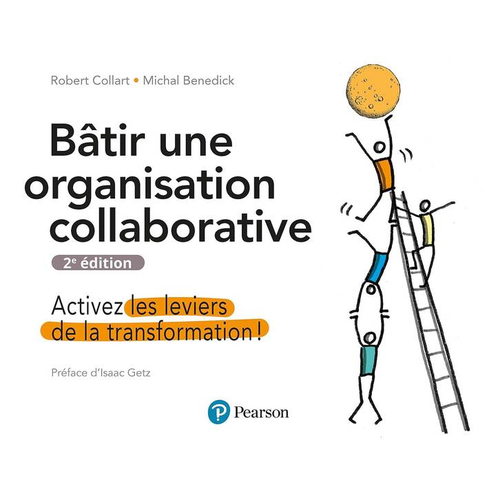 Bâtir une organisation collaborative 2e éd