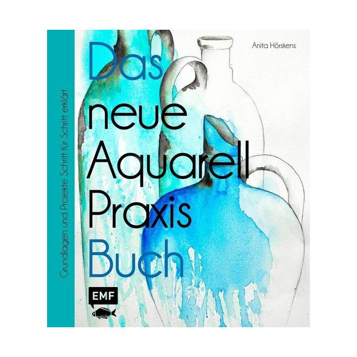 Das neue Aquarell-Praxis-Buch