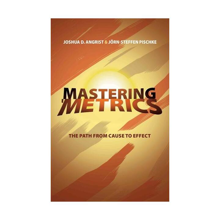 Mastering Metrics: The Path from Cause to Effect
