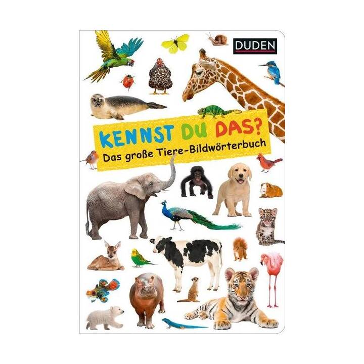 Duden 18+: Kennst du das? Das grosse Tiere-Bildwörterbuch. extra grosses Foto-Pappbilderbuch - extra grosses Foto-Pappbilderbuch