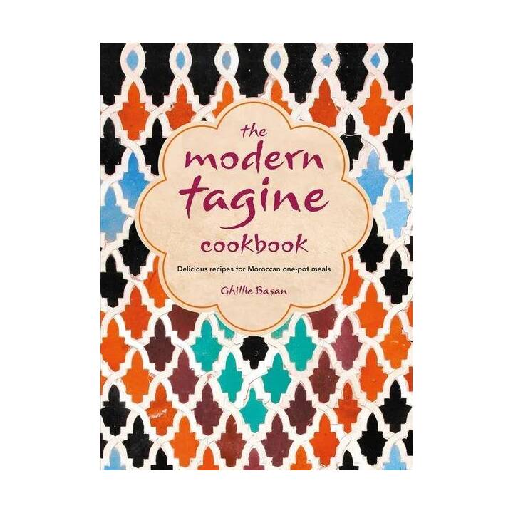 The Modern Tagine Cookbook