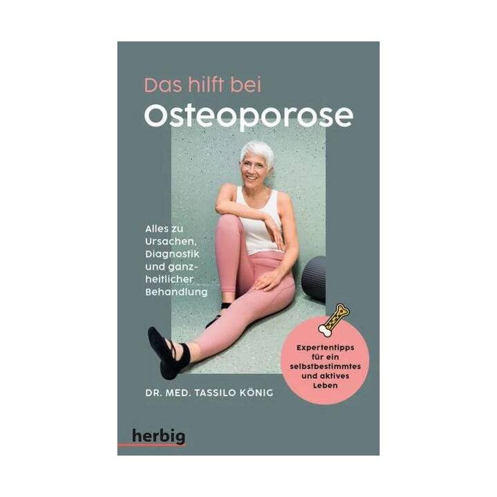 Das hilft bei Osteoporose - Alles zu Ursachen, Diagnostik und ganzheitlicher Behandlung
