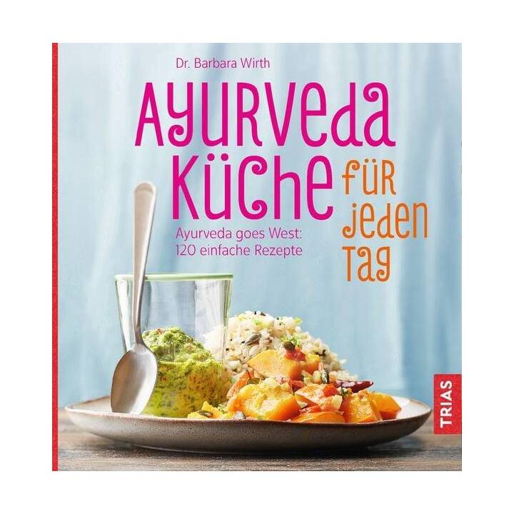 Ayurveda-Küche für jeden Tag