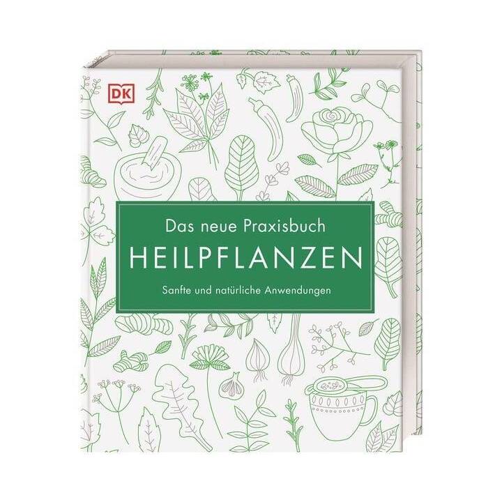 Das neue Praxisbuch Heilpflanzen