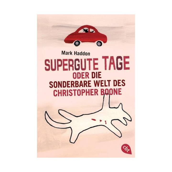 Supergute Tage oder Die sonderbare Welt des Christopher Boone