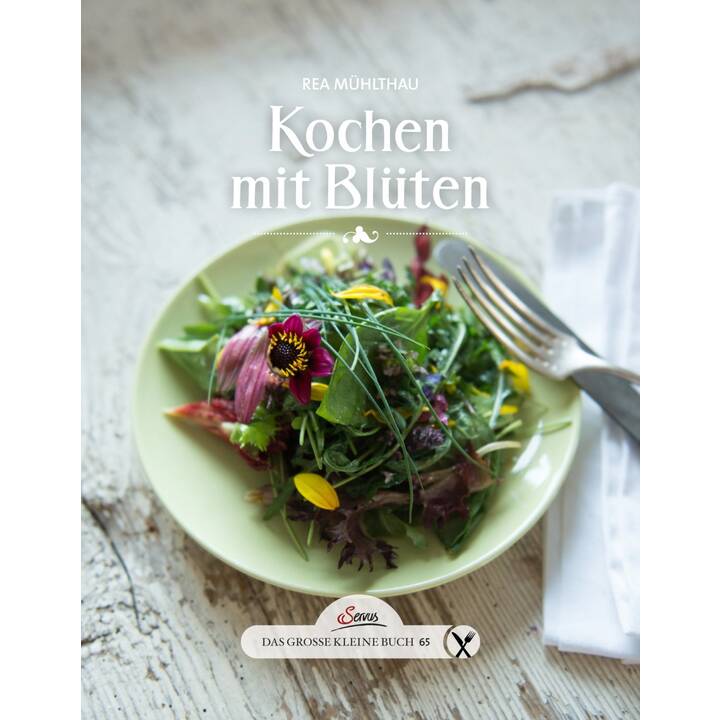 Das grosse kleine Buch: Kochen mit Blüten