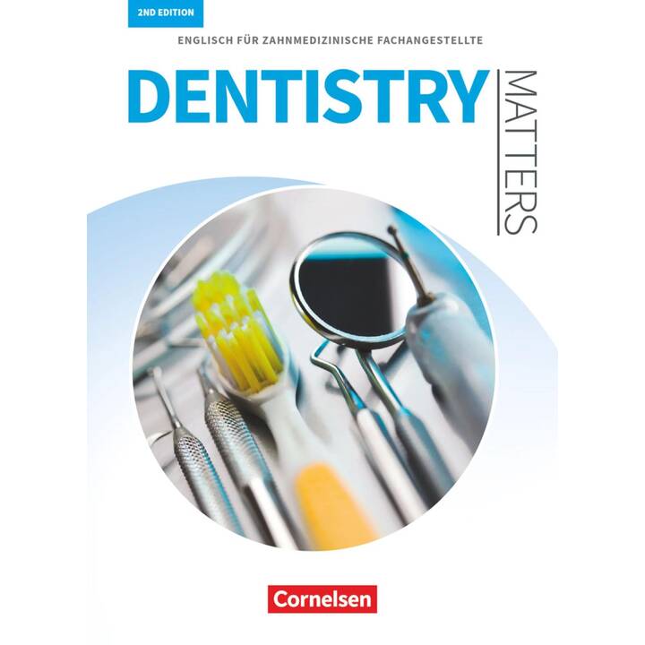 Dentistry Matters, Englisch für zahnmedizinische Fachangestellte, Second Edition, A2/B1, Schülerbuch