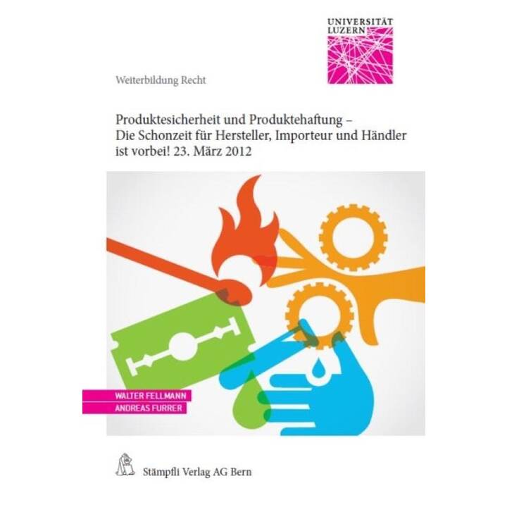 Produktesicherheit und Produktehaftung - Die Schonzeit für Hersteller, Importeur und Händler ist vorbei! 23. März 2012