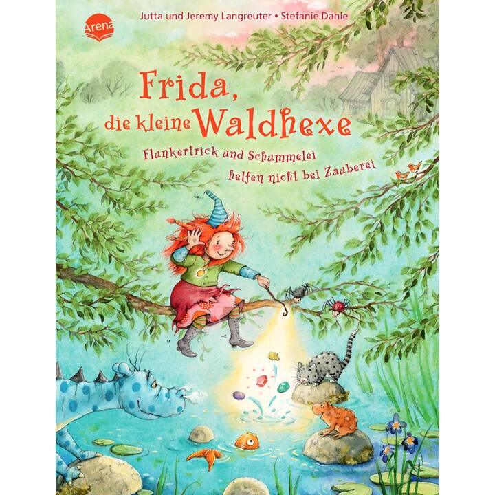 Frida, die kleine Waldhexe (7). Flunkertrick und Schummelei helfen nicht bei Zauberei. Ein Bilderbuch über das wichtige Thema Flunkern für Kinder von 3-6 Jahren