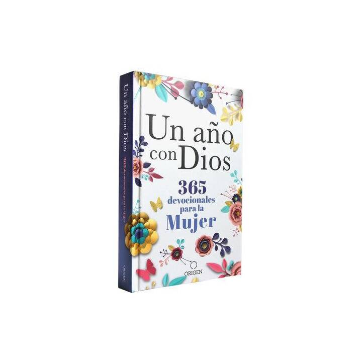 Un año con Dios: 365 devocionales para la mujer / A Year with God. A Devotional for Women