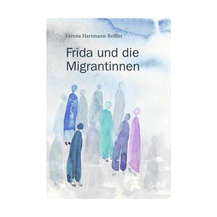 Frida und die Migrantinnen