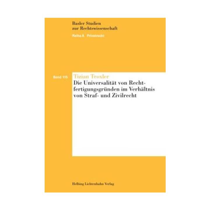 Die Universalität von Rechtfertigungsgründen im Verhältnis von Straf- und Zivilrecht