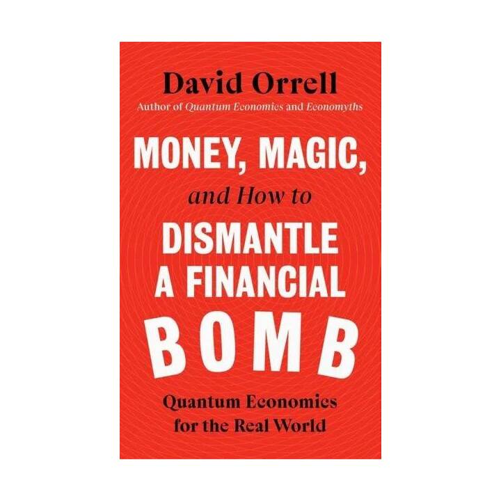 Money, Magic, and How to Dismantle a Financial Bomb