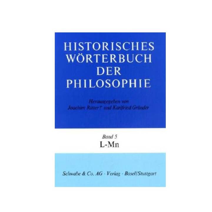 Historisches Wörterbuch der Philosophie , Band 5