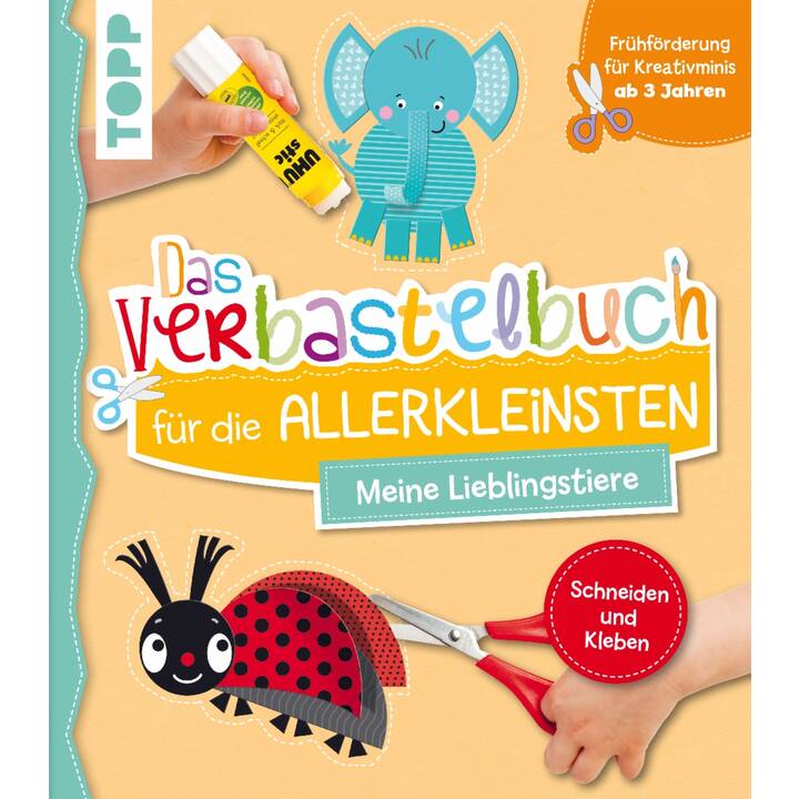 Das Verbastelbuch für die Allerkleinsten Schneiden und Kleben. Meine Lieblingstiere