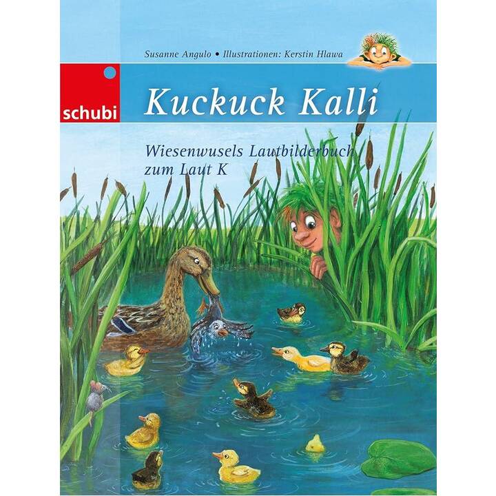 Kuckuck Kalli. Wiesenwusels Lautbilderbuch zum Laut K