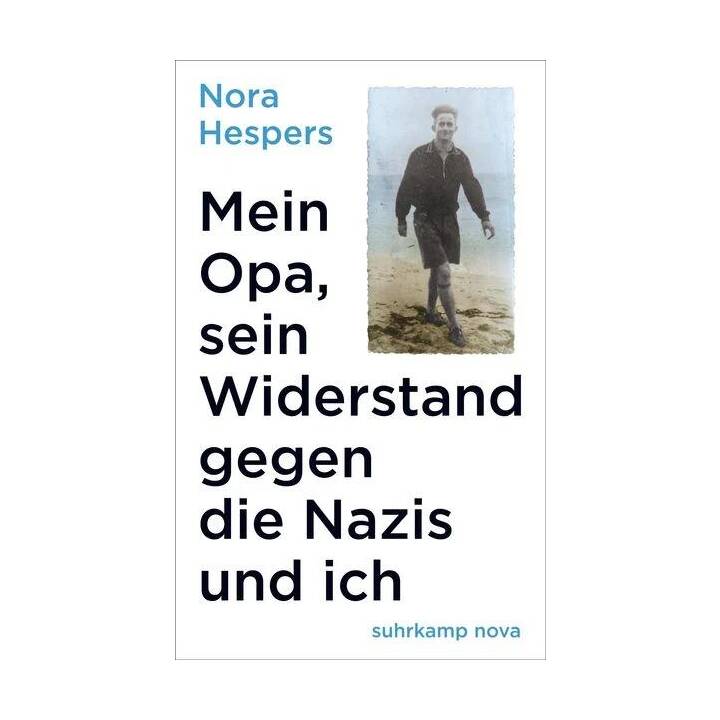 Mein Opa, sein Widerstand gegen die Nazis und ich