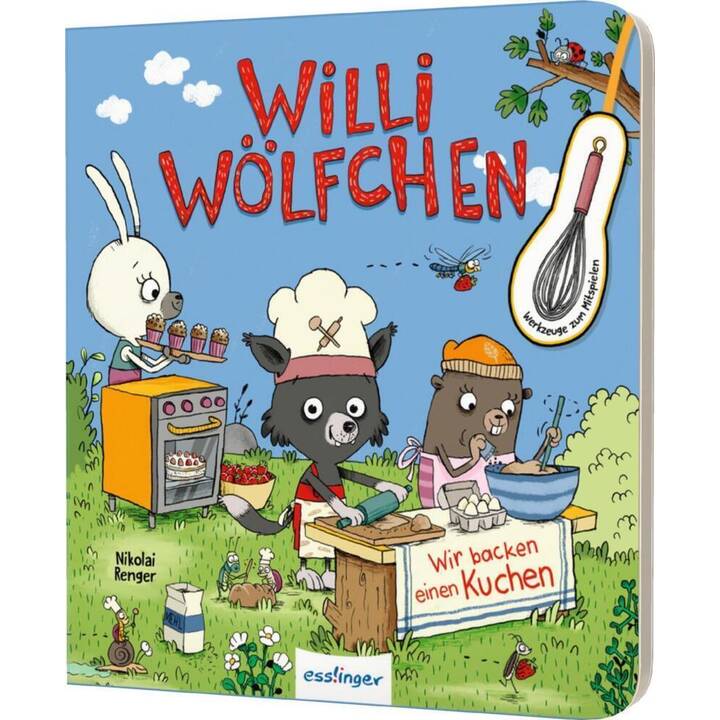 Willi Wölfchen: Wir backen einen Kuchen!