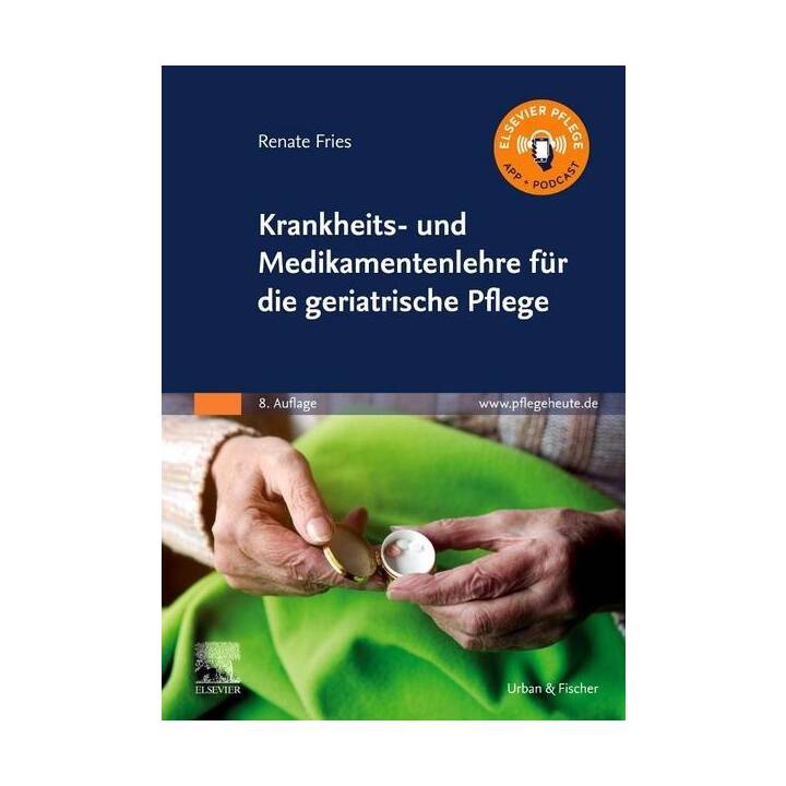 Krankheits- und Medikamentenlehre für die geriatrische Pflege