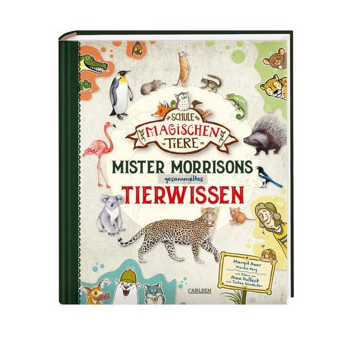 Die Schule der magischen Tiere: Mister Morrisons gesammeltes Tierwissen