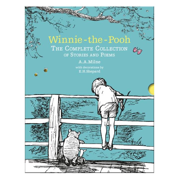 Winnie-the-Pooh: The Complete Collection of Stories and Poems. Winnie-the-Pooh; The House at Pooh Corner; When We Were Very Young; Now We Are Six