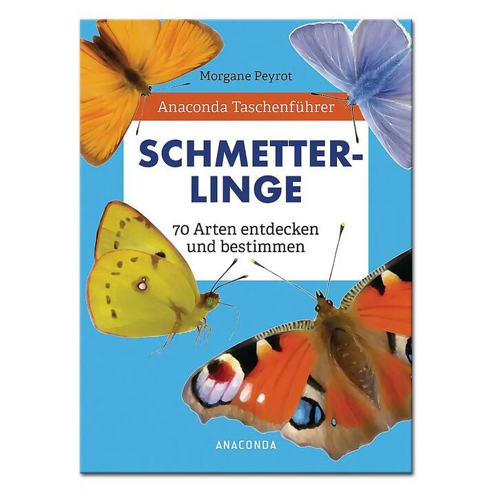 Anaconda Taschenführer Schmetterlinge. 70 Arten entdecken und bestimmen