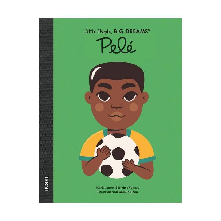 Pelé. Little People, Big Dreams