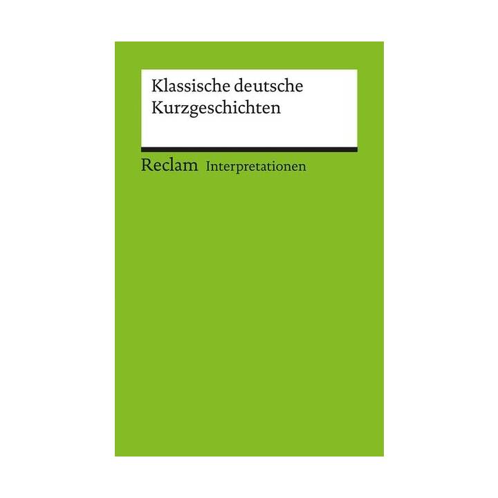 Interpretationen: Klassische deutsche Kurzgeschichten