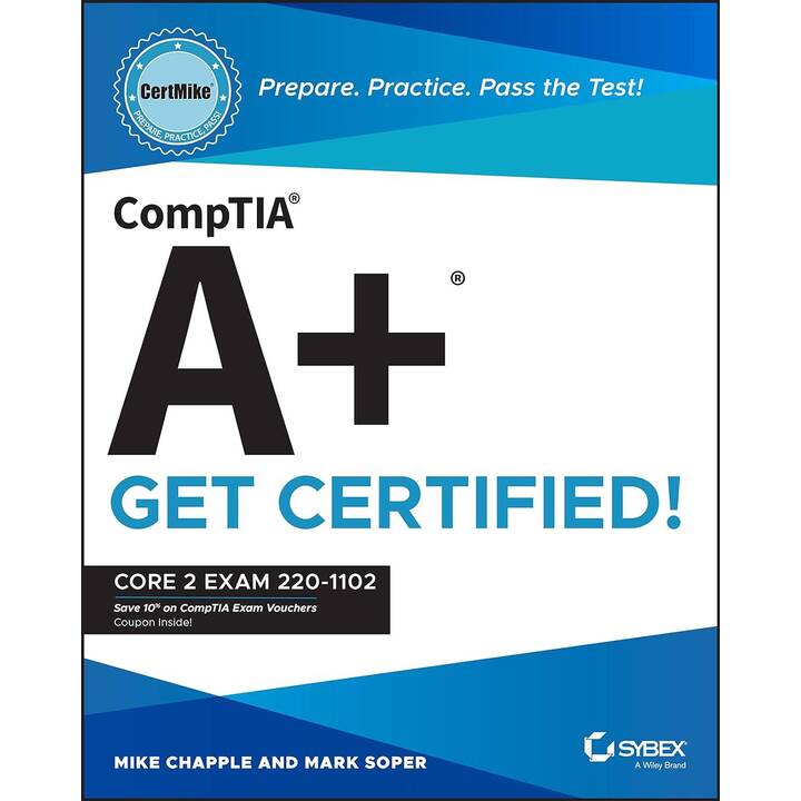 CompTIA A+ CertMike: Prepare. Practice. Pass the Test! Get Certified!