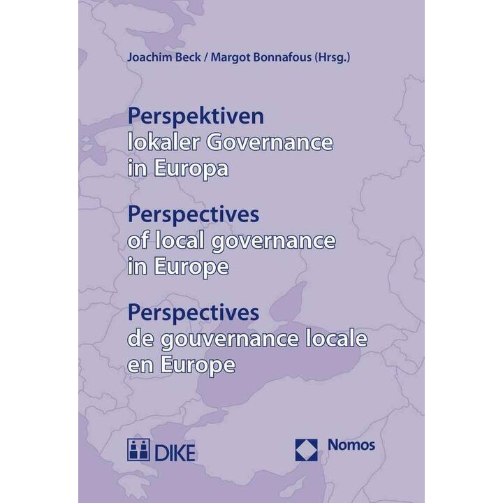 Perspektiven lokaler Governance in Europa - Perspectives of local governance in Europe - Perspectives de gouvernance locale en Europe