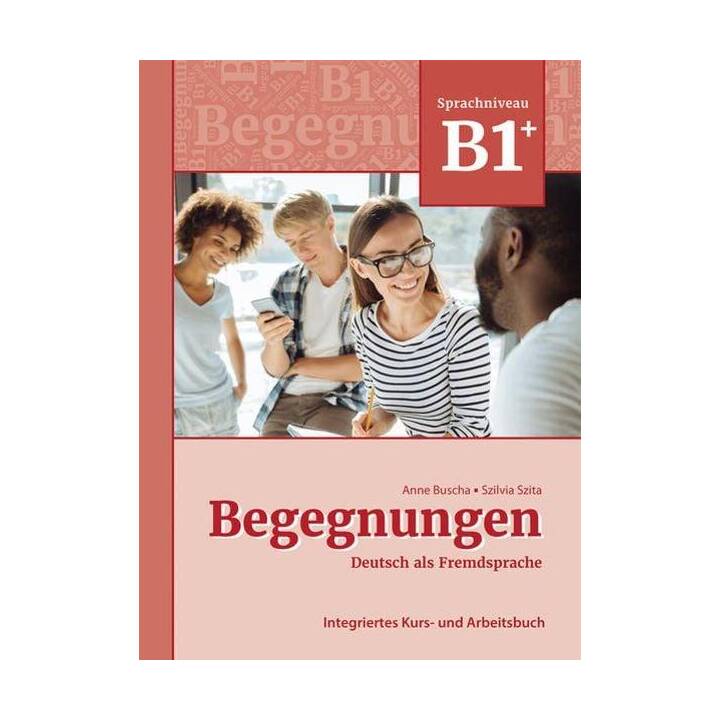 Begegnungen - Deutsch als Fremdsprache B1